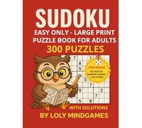 Sudoku Easy Only - Large Print Puzzle Book for Adults 300 Puzzles: Big Grids and Numbers • 2 Puzzles per Page • 6 Solutions per Page • Relaxing and ... Mindgames Sudoku - Large Print Collection)