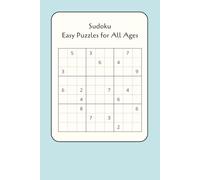 Sudoku Easy Puzzles for All Ages: Sudoku Puzzles with Easy to Read Print |6x9 inches, 600 pages | 300 Puzzles … Gift for Vacations, Holidays, and Relaxation to Stimulate the Mind