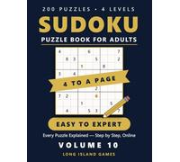 Sudoku - Easy to Expert, Volume 10: 200 Puzzles in 4 Levels with a Free Step-by-Step Walkthrough for Every Puzzle
