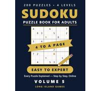 Sudoku - Easy to Expert, Volume 5: 200 Puzzles in 4 Levels with a Free Step-by-Step Walkthrough for Every Puzzle