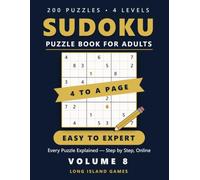 Sudoku - Easy to Expert, Volume 8: 200 Puzzles in 4 Levels with a Free Step-by-Step Walkthrough for Every Puzzle