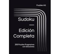 Sudoku - Edición Completa: 200 Puzzles Progresivos con Soluciones (Sudoku en Español)