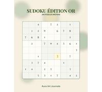 Sudoku Édition Or - 200 Puzzles Moyens - Volume 1: Sudoku pour Adultes : Vol. 1, 200 Casse-tête 9x9 Moyen, Format Confort 8x10