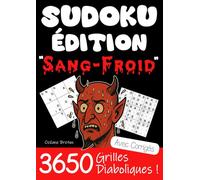 Sudoku édition "Sang-Froid" | 3650 Grilles Diaboliques (extrêmement difficiles): Pas de chiffres de 1 à 9, uniquement les lettres S-A-N-G-F-R-O-I-D ! ... de Sudokus. 3650 grilles = 10 ans de Sudoku !