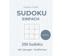 Sudoku Einfach - Band 1: 250 leichte Sudoku im Großformat mit Lösungen: Für Anfänger und entspannte Denkpausen
