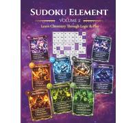 Sudoku Element - Volume 2: Learn Chemistry Through Logic & Play (Sudoku Element Series)
