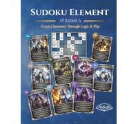 Sudoku Element - Volume 6: Learn Chemistry Through Logic & Play (Sudoku Element Series)