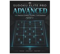 Sudoku Elite Pro Advanced: 100 Premium Large Print Puzzles for Adults with Full Solutions (Sudoku Elite Pro Series)
