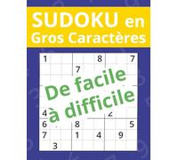 Sudoku en Gros Caractères - de facile à difficile: 100 grilles de Sudoku de facile à difficile avec solutions | Grandes grilles en gras pour une ... série de livres Sudoku en gros caractères)