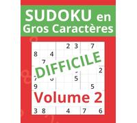 Sudoku en gros caractères - Niveau Difficile (Volume 2): 100 grilles de Sudoku difficiles avec solutions | Grandes grilles en gras pour une visibilité ... série de livres Sudoku en gros caractères)