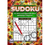 Sudoku en letra extragrande para personas mayores: 1 sudoku por página para facilitar la lectura y ejercitar la mente de forma relajante.: Diseñado ... amplias para adultos con baja visión.