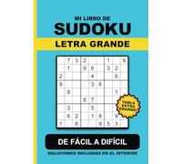 Sudoku en Letra Grande para Adultos: Un Sudoku por Página con Números Fáciles de Leer y Soluciones Incluidas, de Fácil a Difícil - Fuentes Grandes, ... y Sin Fatiga Visual ¡Perfecto para Todos!