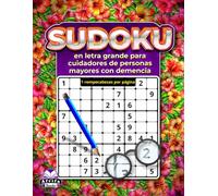 Sudoku en letra grande para cuidadores de personas mayores con demencia: 1 rompecabezas por página para una lectura fácil y un ejercicio mental relajante: Mattespel för personer med nedsatt syn