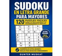 Sudoku en letra grande para mayores - 120 puzzles fáciles: Relajación y entrenamiento mental con sudokus fáciles en formato grande