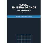 Sudoku en Letra Grande para Mayores Vol. 4: 200 Puzzles de Sudoku en Letra Extra Grande para Adultos Mayores, Nivel Fácil y Medio, con Soluciones