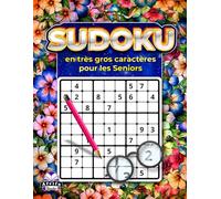 Sudoku en très gros caractères pour les seniors : des puzzles faciles à lire pour la relaxation et l'exercice cérébral: Jeux de mémoire pour les personnes âgées et les lecteurs malvoyants