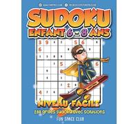 Sudoku Enfant 6 - 8 Ans Niveau Facile: 288 grilles Sudoku 9x9 jeux pour enfants de 6 à 8 ans avec solutions: 1 (Super Bloc Jeux Enfant)