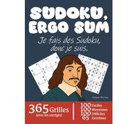 SUDOKU, ERGO SUM. | "Je fais des Sudoku, donc je suis.": Livre de Sudokus humoristique basé sur le célèbre "Cogito, ergo sum." de René Descartes | 365 ... et 65 extrêmes. | Idée Cadeau Originale