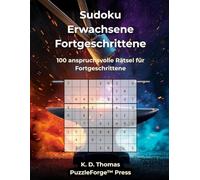 Sudoku Erwachsene Fortgeschrittene - Band 3: 100 anspruchsvolle Rätsel für Fortgeschrittene (sudoku erwachsene mittel)
