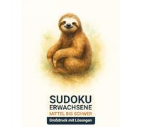 sudoku erwachsene mittel bis schwer: Großdruck mit Lösungen & Faultier-Design