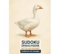 sudoku erwachsene mittel bis schwer: Großdruck mit Lösungen & Gans-Design