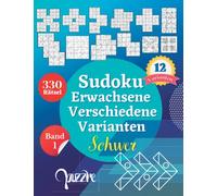 Sudoku Erwachsene Verschiedene Varianten Schwer Band 1: Denksport Sudoku Mix Irregulär Fortgeschrittene Mit Sudoku X, Hyper, Sensei, Gattai, ... Windmühle,12 x 12, Marathon, and Samurai