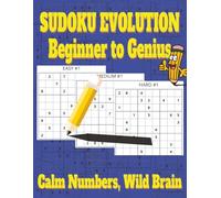 Sudoku Evolution: Beginner to Genius: 300 Brain-Tickling Puzzles, from Easy Peasy to Head-Scratchy! Big 8.5x11 Inch Edition.