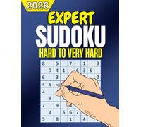 SUDOKU EXPERT 2026: Sudoku Books for Adults | Hard to Very Hard Sudoku Puzzles with Full Solutions to Keep Your Brain Sharp