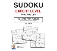 Sudoku Expert Level for Adults - 100 Large Print Puzzles with Solutions, Volume 1