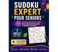 Sudoku Expert pour Seniors: 200 Grilles en Gros Caractères | 1 Grille par Page | 4 Solutions par Page | Défis de Niveau Expert pour Stimuler la Logique et la Concentration