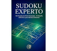Sudoku Experto: 100 Puzzles de Nivel Avanzado - El Desafío Definitivo para Mentes Brillantes