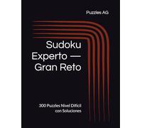 Sudoku Experto - El Gran Reto: 300 Puzzles Nivel Difícil con Soluciones (Sudoku en Español)