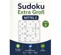 Sudoku Extra Groß - Mittel 2: 108 extra große Sudoku-Rätsel mit Lösungen - Für entspanntes Rätseln im großzügigen Format