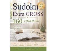 Sudoku Extra GROSS: Sudoku mit 160 leichten Rätseln für Erwachsene und Senioren - Vol. 01 (Sudoku Extra GROSS - Die Rätselreihe)