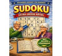 Sudoku Extra GROSSE Rätsel für Senioren: 300 Sudoku im Großdruck | Von einfach bis schwer | Mit allen Lösungen