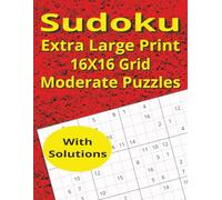 Sudoku Extra Large Print 16X16 Grid Moderate Puzzles (Sudoku Puzzles)