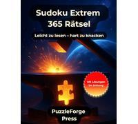 Sudoku Extrem - 365 Rätsel: Sudoku Extrem für Erwachsene & Profis - 365 sehr schwere Rätsel - Großformat 8,5x11 - 2 pro Seite - Lösungen im Buch - ... Extrem-Serie - Sudoku für höchste Ansprüche)