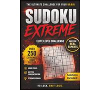 Sudoku Extreme Elite Level Challenge: Over 250 Extremely Hard Puzzles - Only for Experienced Players - Solutions Included