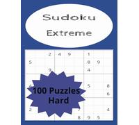 Sudoku Extreme: Sudoku Puzzles with Easy to Read Print| 8.5 x 11 inches, 200 pages| 100 Puzzles... Great Gift for Vacations, Holidays and Leisure Times.