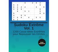 Sudoku Extrême Vol. 1: 1200 Casse-têtes Extrêmes pour Repousser tes Limites