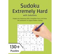 Sudoku Extremely Hard: A Premium Collection of Extreme-Level Sudoku Puzzles, Sharpen Your Mind with 132+ Difficult Challenges (Sudoku Series)
