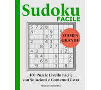 Sudoku FACILE: 100 Puzzle in Stampa Grande per Principianti - Allenamento Mentale per Adulti e Anziani (SUDOKU STAMPA GRANDE - Collana Completa per Adulti e Anziani)