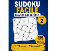 Sudoku Facile Grands Caractères: 150 Grilles Niveaux Facile et Moyen pour Détente et Bien-Être - Avec Solutions - Volume 2 (Sudoku Grands Caractères)