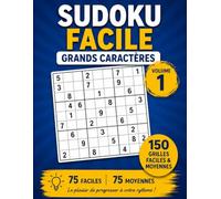 Sudoku Facile Grands Caractères: 150 Grilles Niveaux Facile et Moyen pour Détente et Bien-Être - Avec Solutions - Volume 1 (Sudoku Grands Caractères)