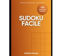 Sudoku Facile Gros Caracteres Vol. 1: 100 Grilles pour Debutants et Seniors | Puzzles relaxants avec caracteres XXL pour une lecture sans fatigue