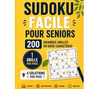 SUDOKU FACILE POUR SENIORS: 200 Grandes Grilles en Gros Caractères | 1 Grille par Page | 4 Solutions par Page | Grand Format 8,5 x 11 | Stimulation Cognitive et Anti-Stress