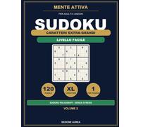 Sudoku Facili per Anziani a Caratteri Extra-Grandi: 120 Sudoku Rilassanti con Soluzioni | Livello Facile per Principianti | Large Print, un Puzzle per Pagina | Idea Regalo per Adulti e Nonni