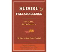 Sudoku Fall Challenge: Part Puzzle, Part Reflection - 90 Days of Sudoku & Seasonal Reflection to Slow Down This Fall, 6x9 in.