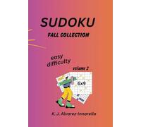 Sudoku Fall Collection: Easy difficulty: Loaded with many educational pages about Sudoku: strategies, facts, benefits, and more. This collection ... puzzles. Ideal for teens, adults and seniors.