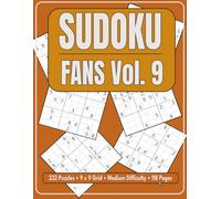 Sudoku Fans Vol. 9: 232 Puzzles • 9 x 9 Grid • Medium Difficulty • 118 Pages